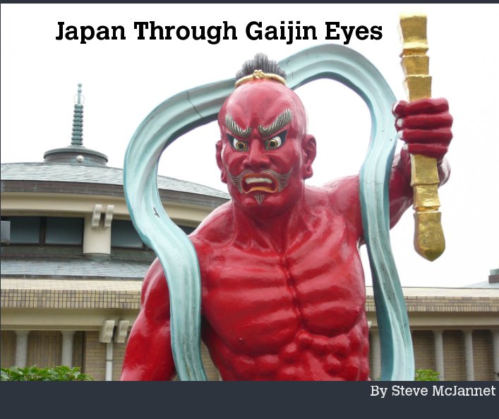 View Japan Through Gaijin Eyes by Steve McJannet
