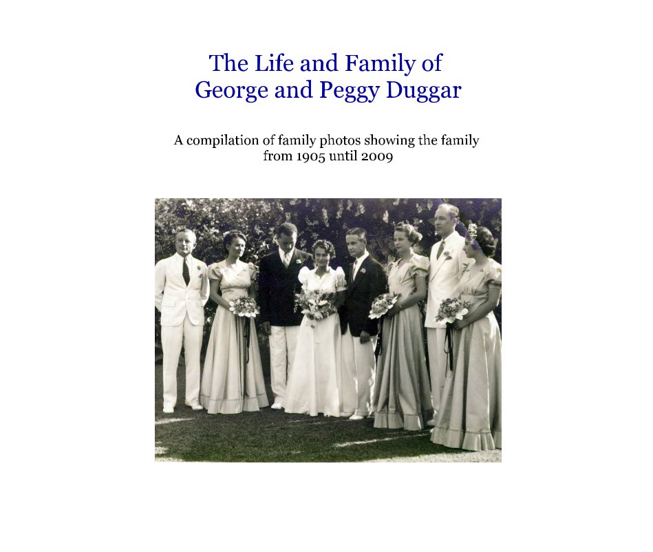 View The Life and Family of George and Peggy Duggar by Book Designed by Debby Gibson