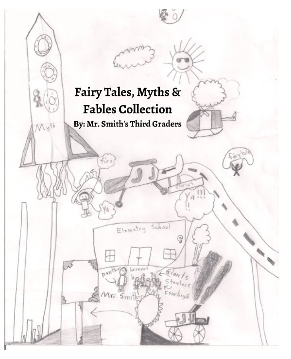 Ver Fairy Tales, Myths & Fables Collection por Mr. Smith's Third Grade Class