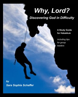 Why, Lord? Discovering God in Difficulty book cover