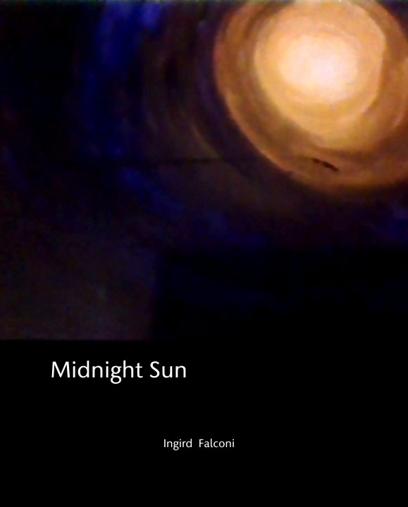 View Midnight Sun by Ingird  Falconi