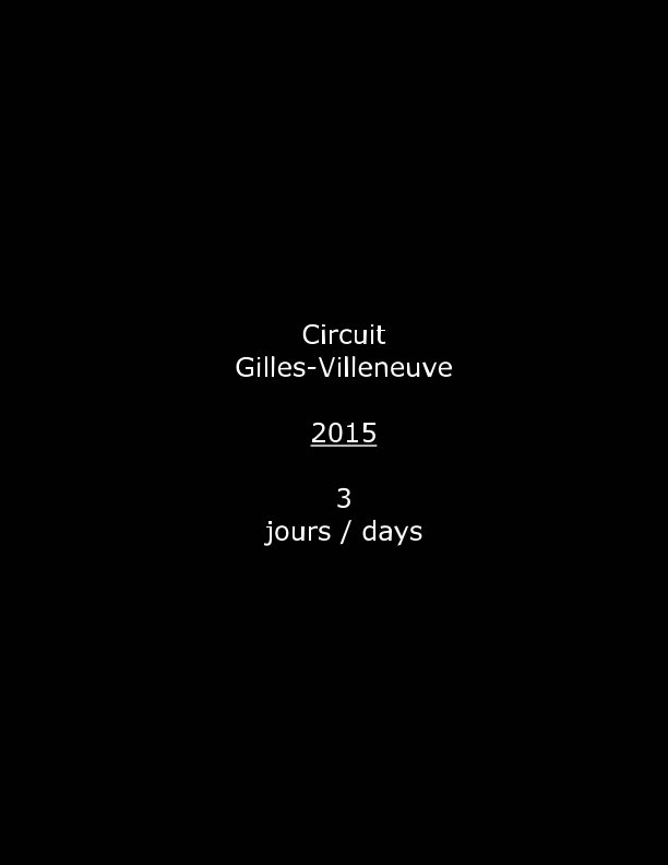Circuit Gilles-Villeneuve 2015 nach Alain Charest anzeigen