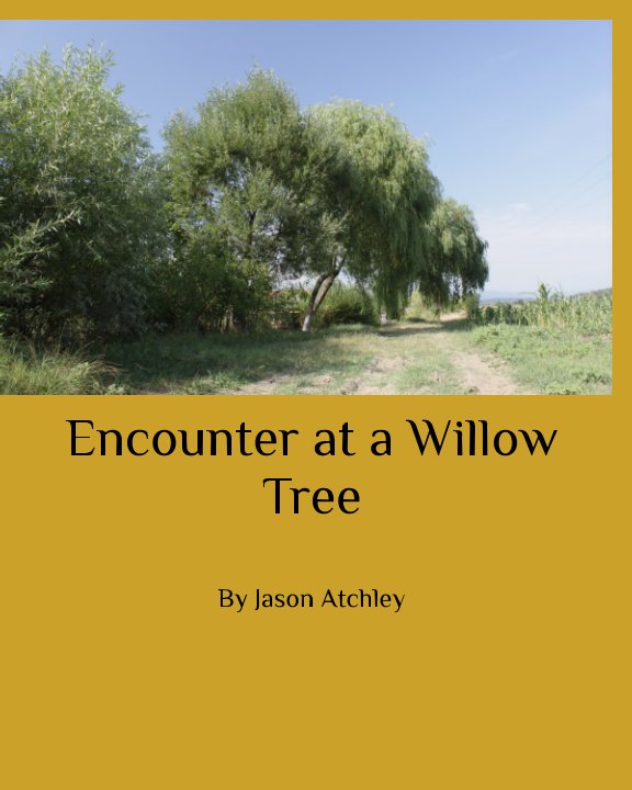 View Encoutner at a Willow Tree by Jason Atchley