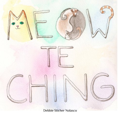 View Meow Te Ching by Debbie Sticher Nolasco