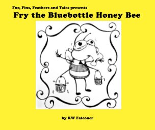 Fry the Bluebottle Honey Bee book cover