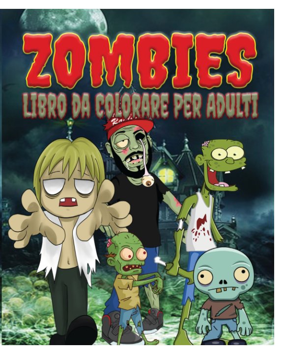 Zombies Libro Da Colorare Per Adulti Di Jason Potash Libri Blurb Italia