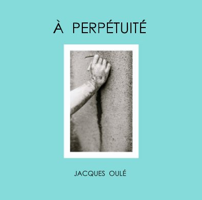 Ã PERPÃTUITÃ JACQUES OULE book cover