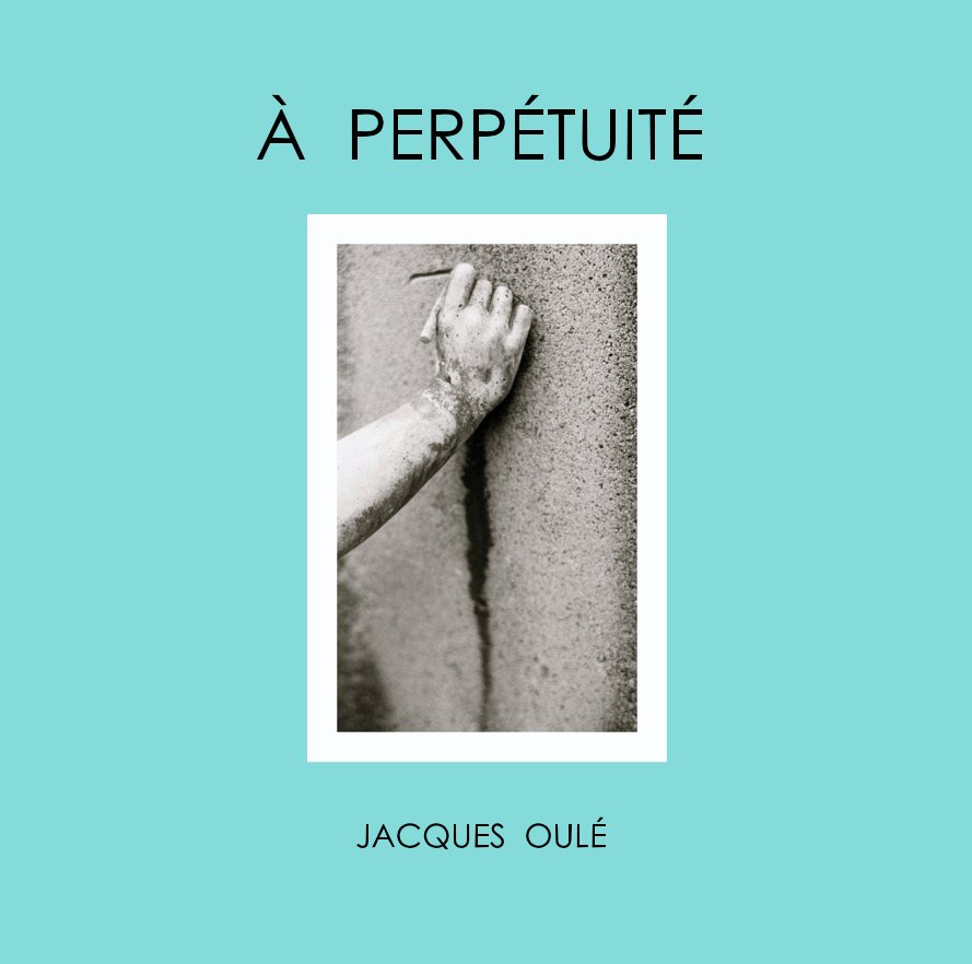 Ver Ã PERPÃTUITÃ JACQUES OULE por JACQUES OULÃ