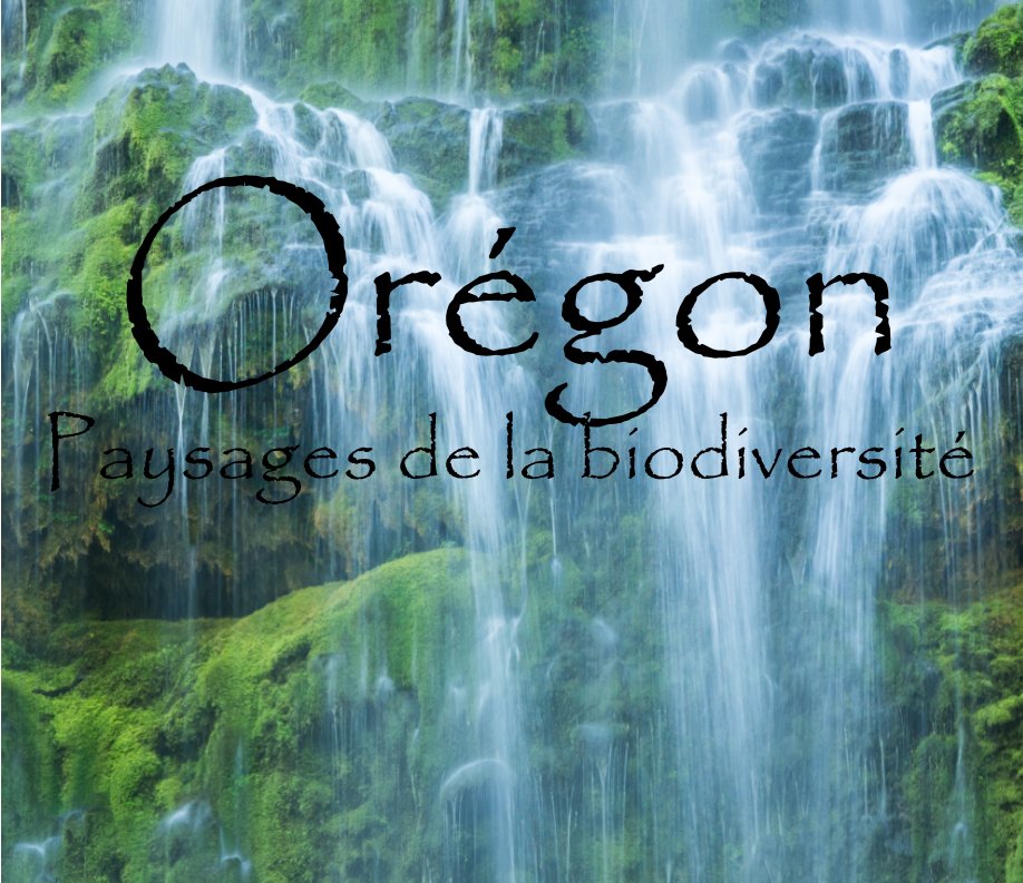 Ver Orégon - Paysages de la Biodiversité por LM Dube