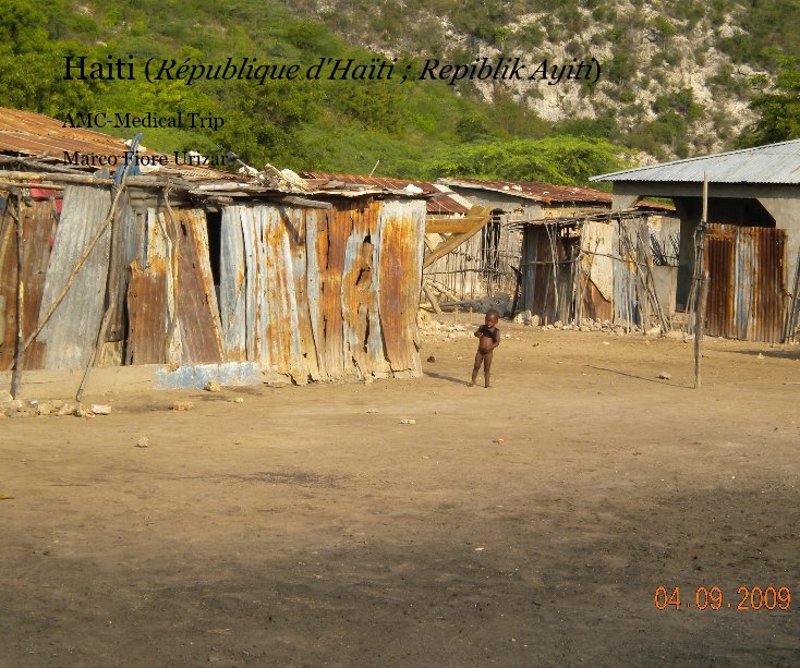 View Haiti (RÃ©publique d'HaÃ¯ti ; Repiblik Ayiti) by Marco Fiore Urizar