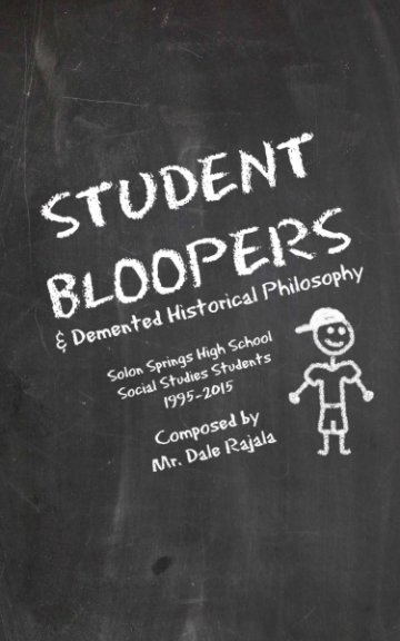 View Student Bloopers by Dale Rajala