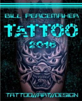 Bill Peacemaker Tattoo Portfolio 2016 book cover