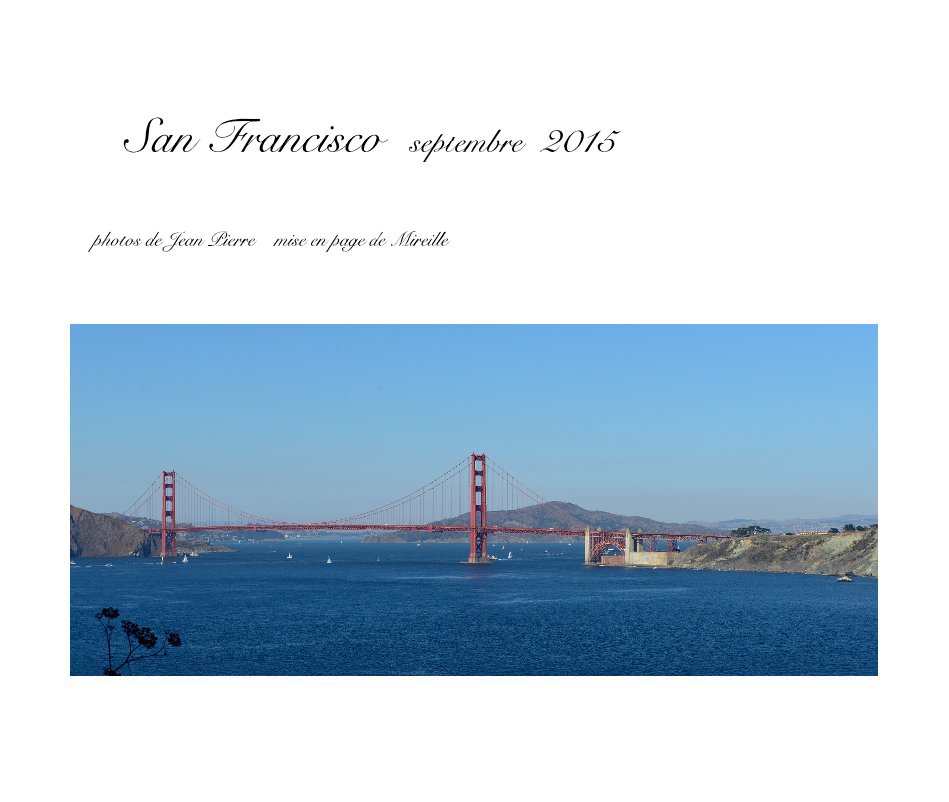 Ver San Francisco septembre 2015 por photos de Jean Pierre mise en page de Mireille