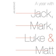 A year with Jack, Mark, Luke & Matt book cover