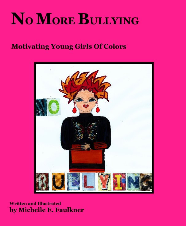 View No More Bullying  Ages 5 - 20 by Michelle E. Faulkner