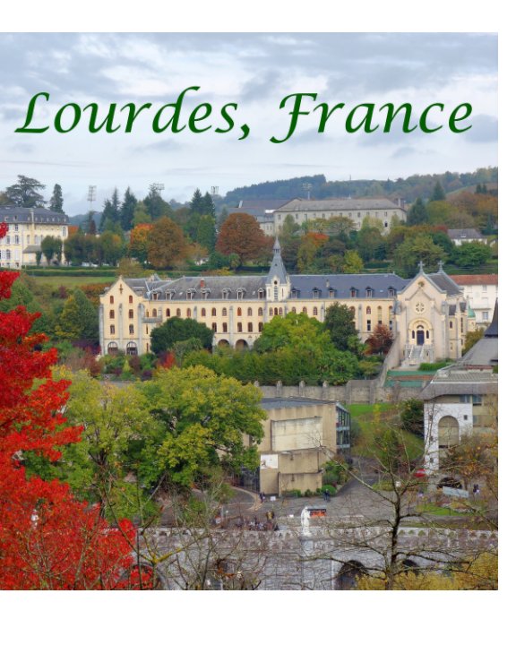 View Lourdes France by John Ehart, Coco Martinez