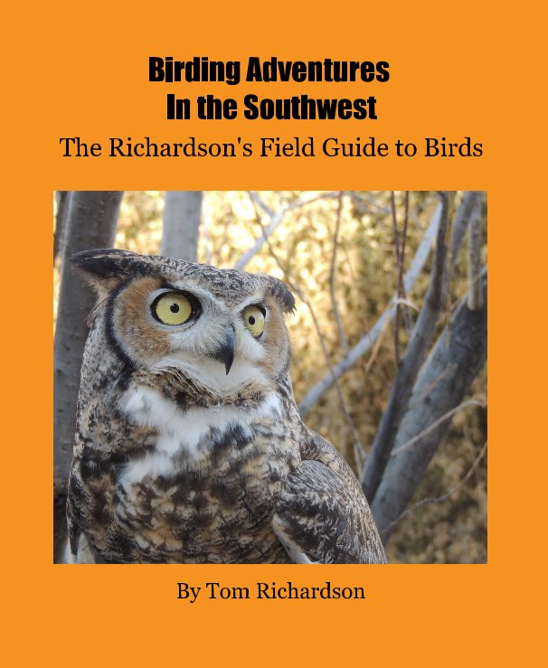 View Birding Adventures in the Southwest by Tom Richardson