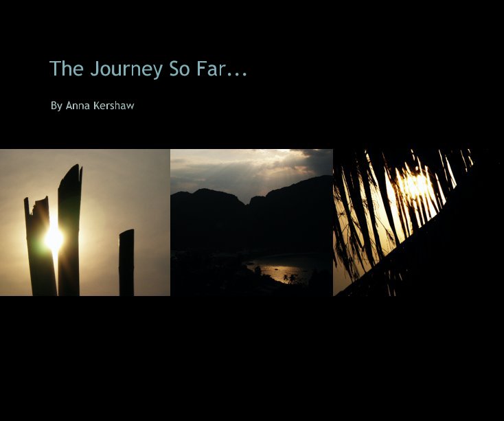 View The Journey So Far... by Anna Kershaw
