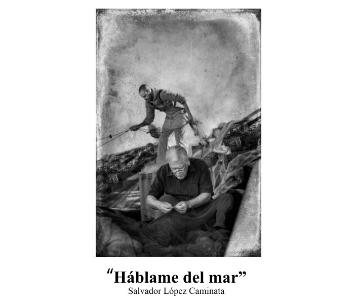 Ver "Háblame del mar" por Salvador López Caminata