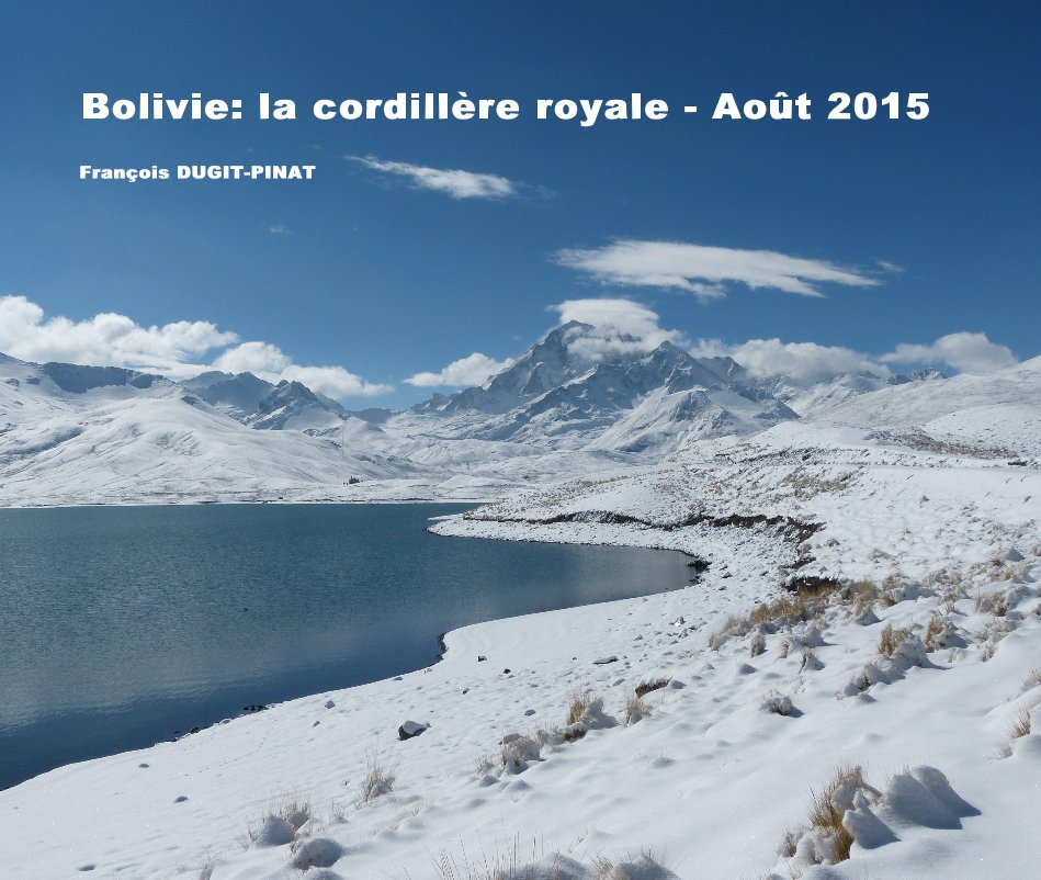 Visualizza Bolivie: la cordillère royale - Août 2015 di François DUGIT-PINAT