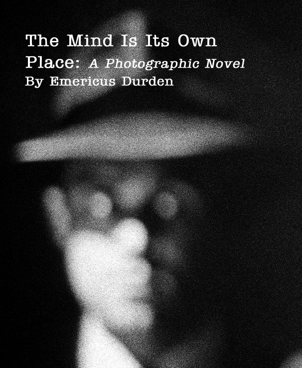 Visualizza The Mind Is Its Own Place di Emericus Durden