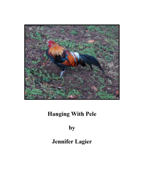 View Hanging With Pele by Jennifer Lagier