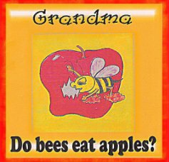 Grandma do bees eat apples? book cover