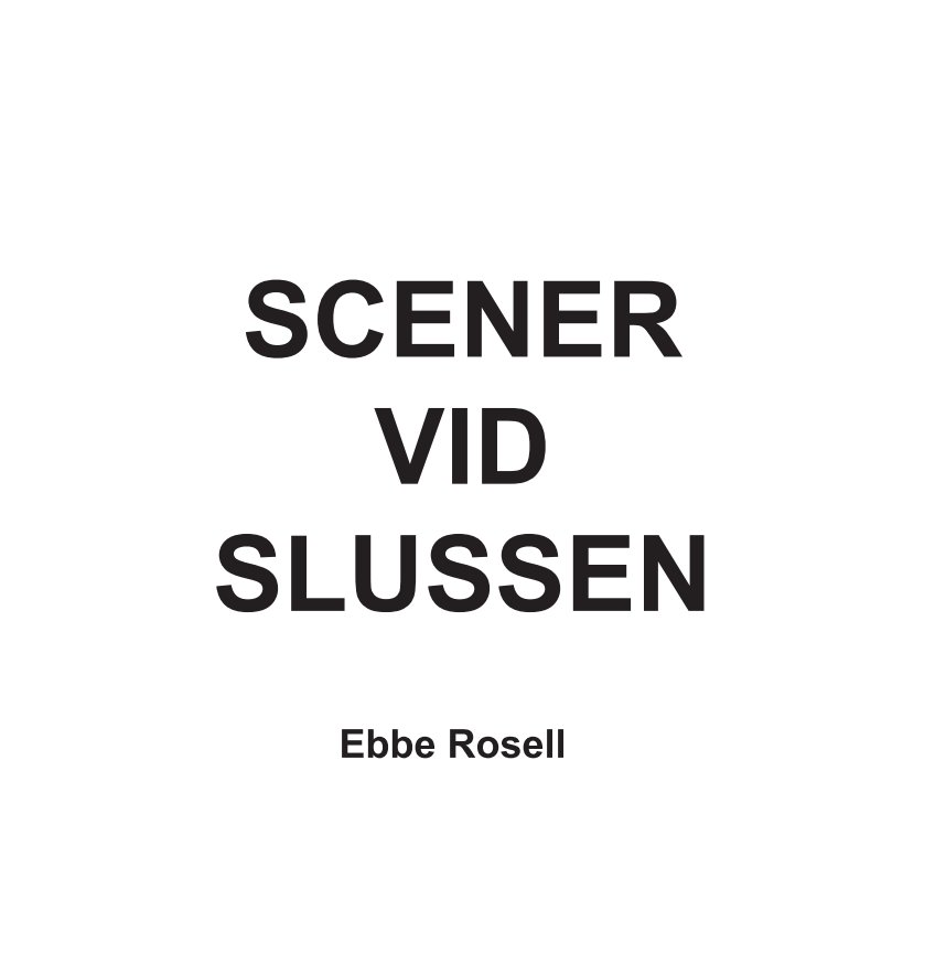 View Scener vid Slussen by Ebbe Rosell
