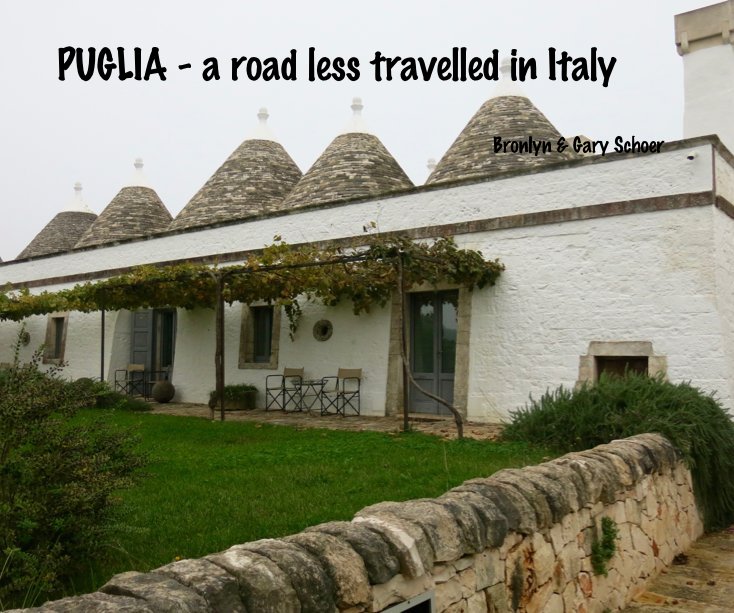 Ver PUGLIA - a road less travelled in Italy por Bronlyn & Gary Schoer