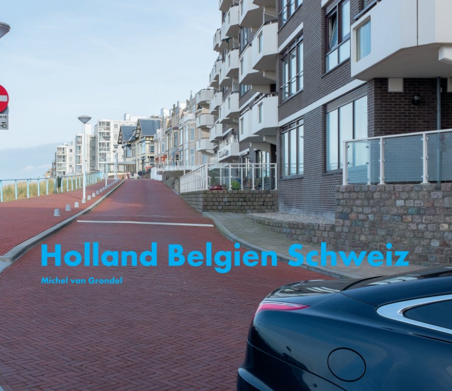Bekijk Holland Belgien Schweiz op Michel van Grondel