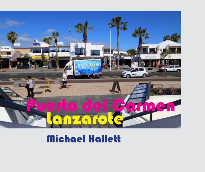 View Puerto del Carmen, Lanzarote by Michael Hallett