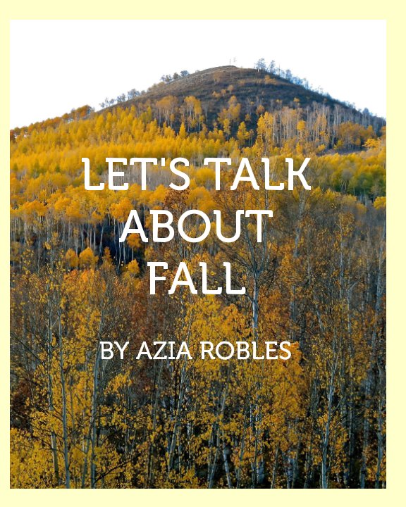 View Let's Talk About Fall by Azia Robles