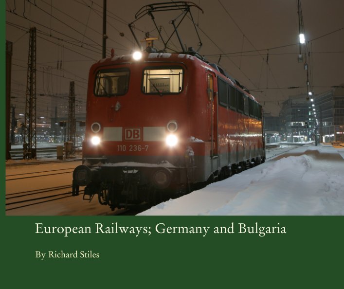 View European Railways; Germany and Bulgaria by Richard Stiles