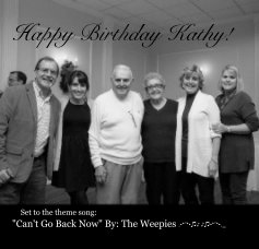 Happy Birthday Kathy! Set to the theme song: "Can't Go Back Now" By: The Weepies .•*¨*•♫♪ ♪♫•*¨*•.¸¸ book cover