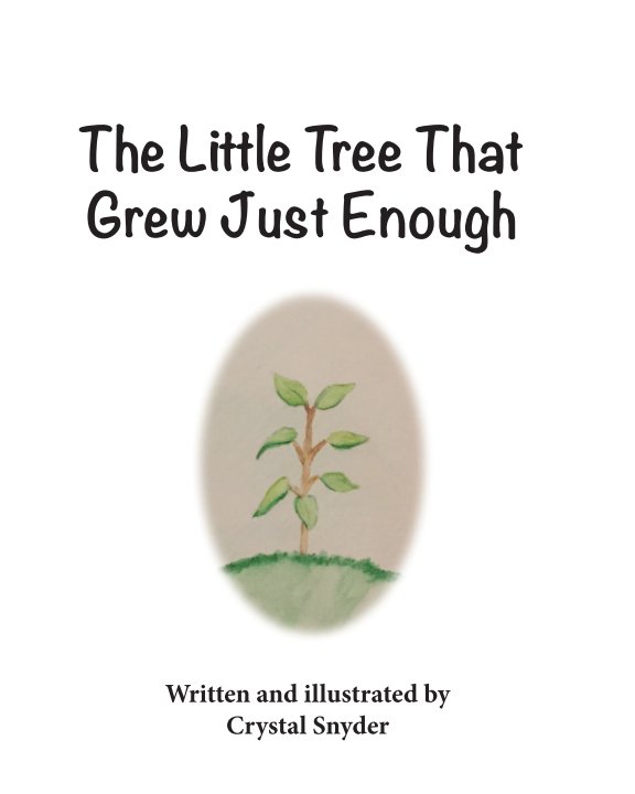 Ver The Little Tree That Grew Just Enough por Crystal Snyder