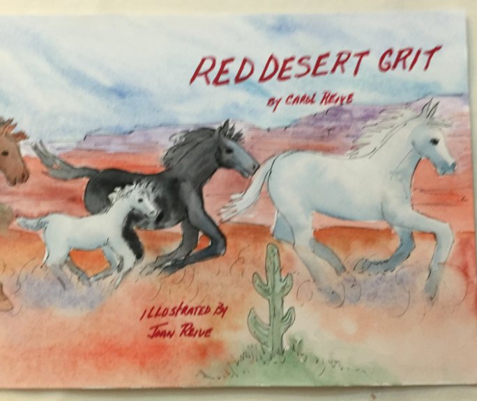 Ver Red Desert Grit por Carol Reive, Illustrated by Joan Reive