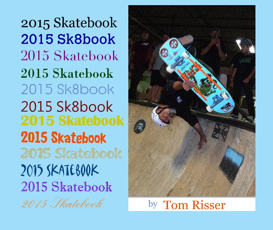 Ver 2015 Skatebook  2015 Skatebook 2015 Skatebook 2015 Skatebook por Tom Risser