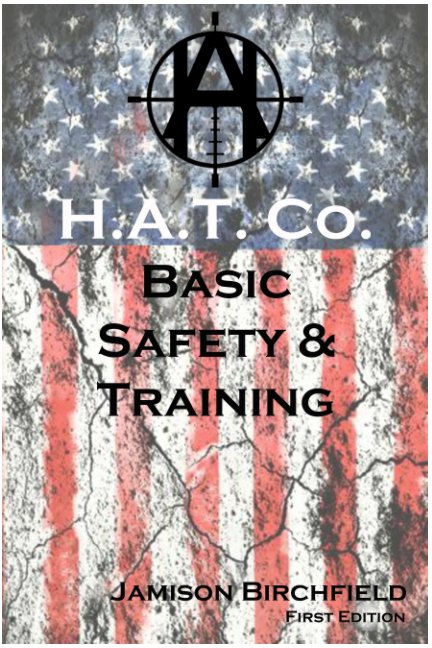 View H.A.T. Co Basic Safety & Training by Jamison Birchfield