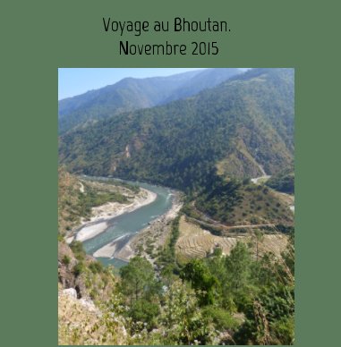 Voyage au Bhoutan. Novembre 2015. book cover