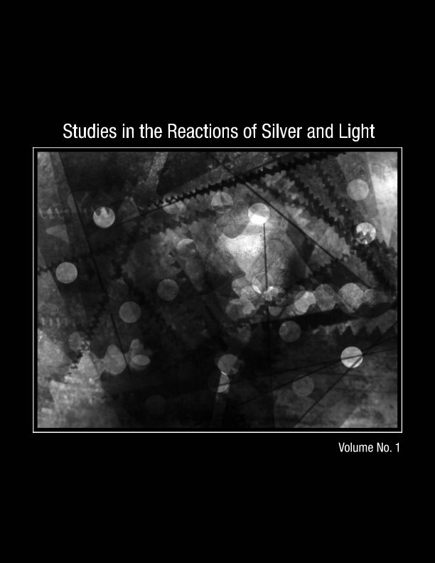 View Studies in the Reactions of Silver and Light Volume No. 1 by Shannon and Colleen Graham