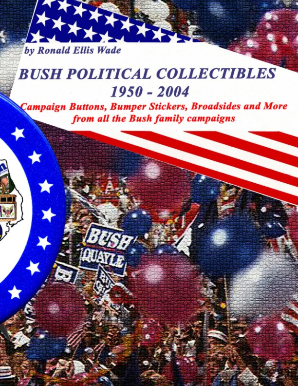 Ver Bush Political Collectibles por Ronald Ellis Wade