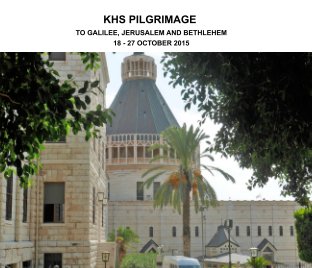 KHS Pilgrimage to Galilee, Jerusalem and Bethlehem - October 2015 book cover
