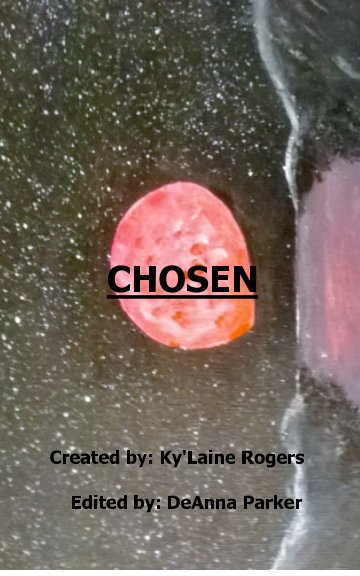 View CHOSEN by Ky'Laine Rogers, DeAnna Parker