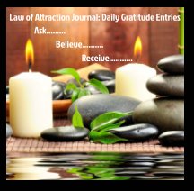 LAW OF ATTRACTION JOURNAL: DAILY GRATITUDE ENTRIES book cover