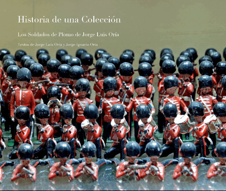 Ver Historia de una Colección por Jorge Luis Oría y Jorge Ignacio Oría