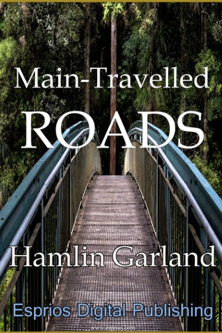 Bekijk Main-Travelled Roads op Hamlin Garland