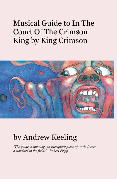View Musical Guide to In The Court Of The Crimson King by King Crimson by Andrew Keeling edited by Mark Graham