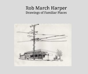 Rob March Harper - Drawings of Familiar Places book cover