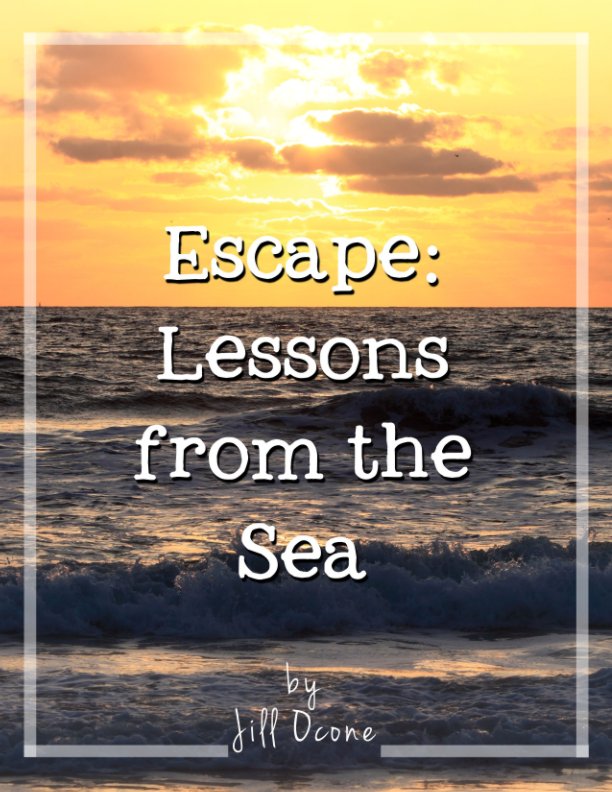 Visualizza Escape:  Lessons from the Sea di Jill Ocone