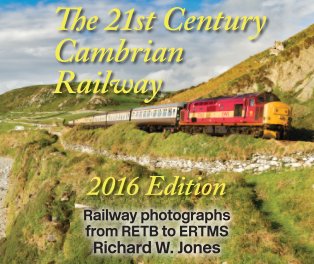 The 21st Century Cambrian Railway 2016 Edition book cover